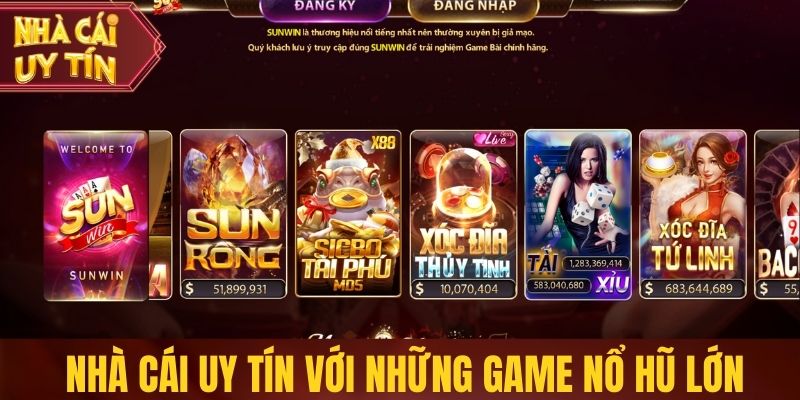 Nhà Cái Uy Tín Nhà cái uy tín Sunwin với những game nổ hũ lớn